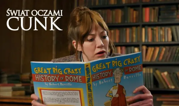 Świat oczami Cunk - O co chodzi w tym absurdalnym serialu?